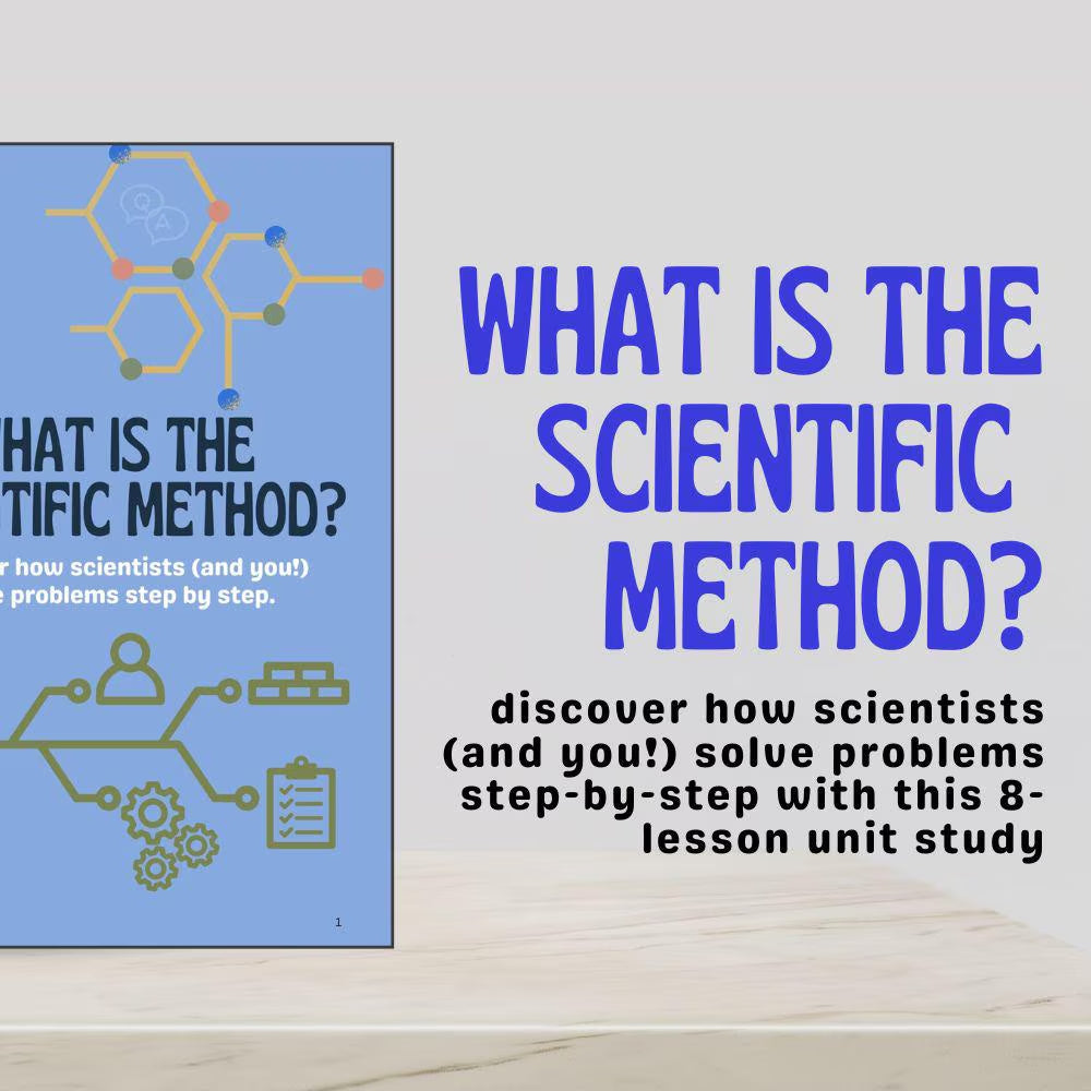 Scientific Method Unit Study | Homeschool Science Curriculum | Ages 8-11 | 8 Lessons | STEM Activities
